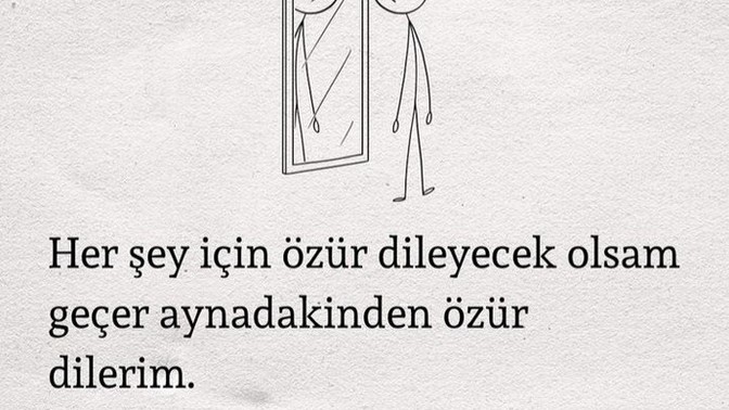 Kendinizden özür dilediğiniz oluyor mu?