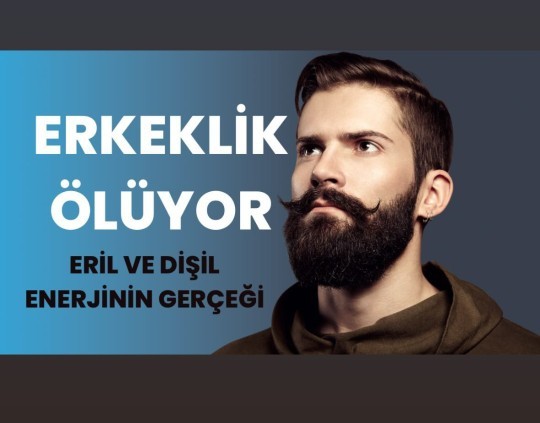 Erkeklik ölüyor mu neden artık erkekler kadın gibi olmaya başladı?