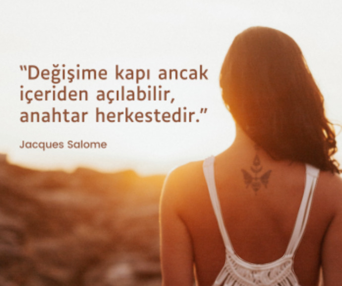 Seni ne değiştirdi?