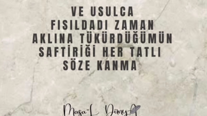 Her söze kanan insanlar var mı hâlâ çevrenizde?