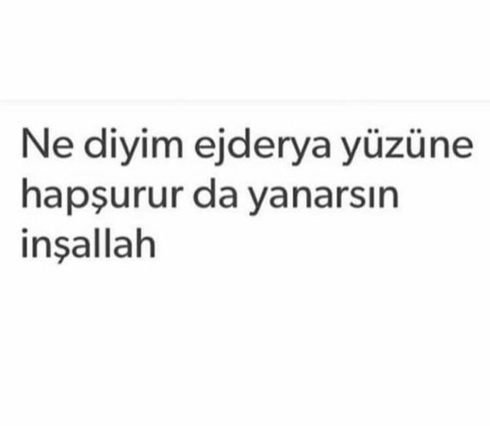 İstediği olmayınca bir insan neden küfür eder hakaret eder?