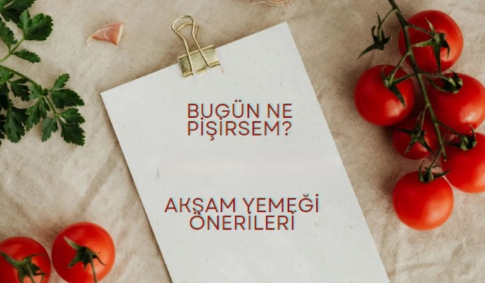 Akşam yemeği menüsüne karar vermeme yardımcı olur musun?