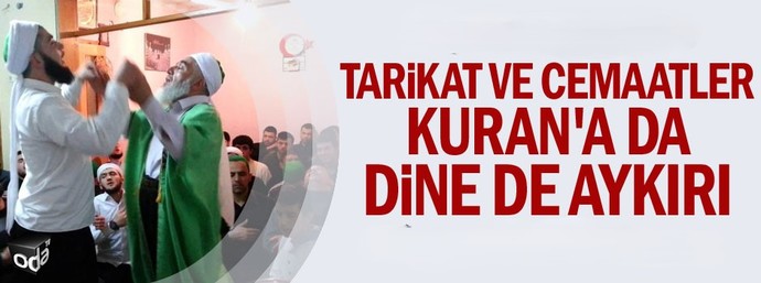 Tarikatlar ve Cemaatler İslama hizmet ediyor mu yoksa zarar mı veriyor?