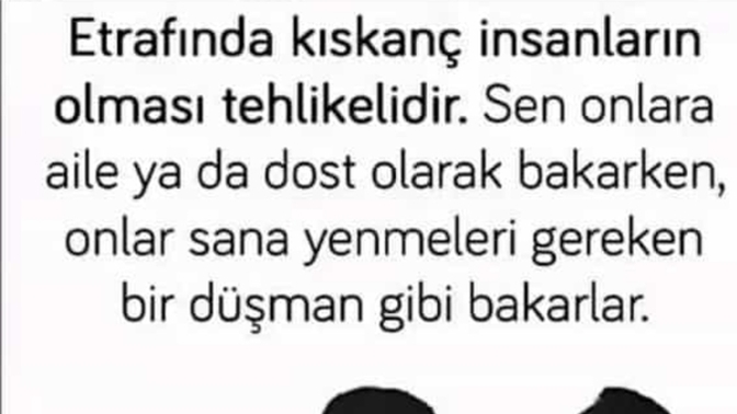 Sizi kıskananlar var mı?