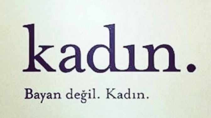 Neden Bayan kelimesine kızıyorsunuz?