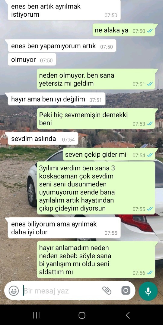 Sevgilim az önce durduk yere ayrılmak istedigini söyledi mesajlar detayda ne olmuş olabilir acill yardım sinirden duramıyorum?