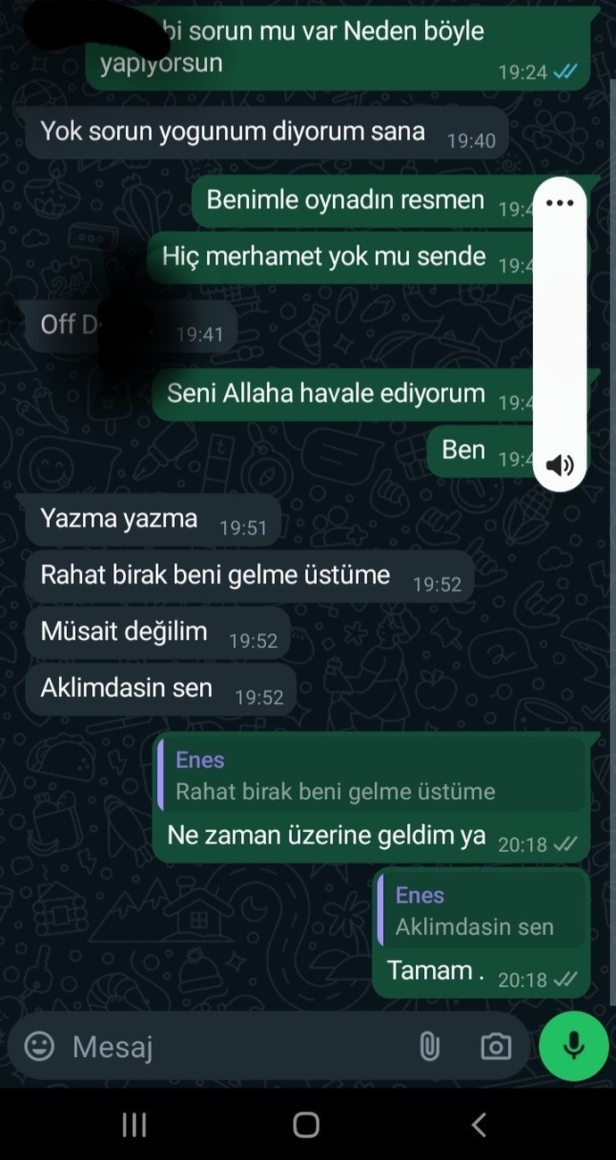 Birkaç gündür beni aramıyor ve yazmıyor bugün ben yazdım aramızda geçen diyalog bu siz ne diyorsunuz?