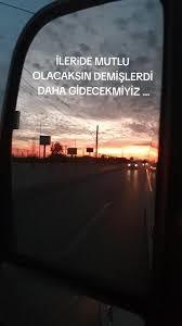 Size de ilerde mutlu günler göreceğiz denildi mi?