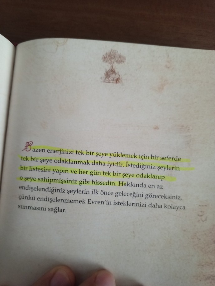 İstediğimiz şeylerin listesini yapıp onlar olmuş gibi davranıp inanmaya ne dersin?