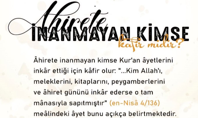 Ahiret inancı hakkında sen hiç gidip de döneni gördün mü, yok öyle bir dünya  diyen birine ne söylersiniz?