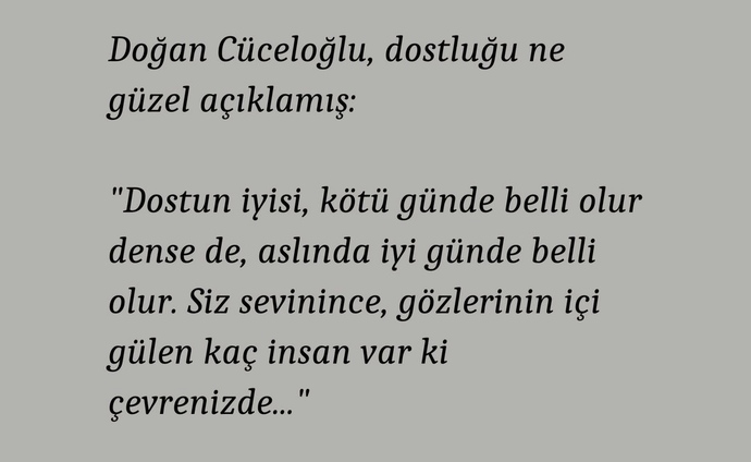 Gerçek dost iyi günde mi belli olur, yoksa kötü günde mi?