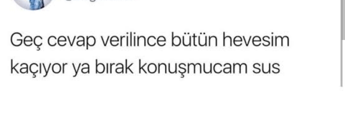 Mesajlaştığınız birisi size sürekli geç cevap verirse ne yaparsınız?