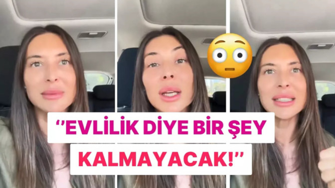 Bir kadın "Evlenme, takıl. Erkeğin parasını ye" diyerek bir video paylaşmış. Kendisine hak veriyor musunuz?