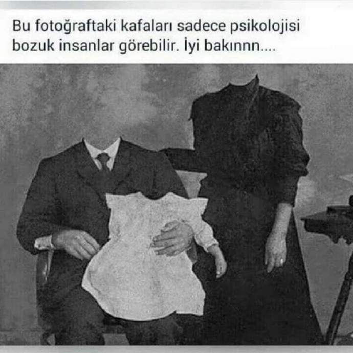 Bu fotoğraftaki kafaları psikojisi bozuklar görebilirmiş. Senin psikolojin genel olarak nasıl?