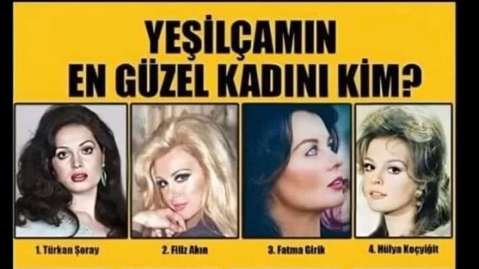 Sizce "Yeşilçam"ın en güzel kadını kimdir?