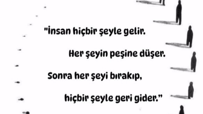 Ölümlü dünya çokta önemsememekmi lazım?