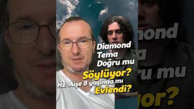 Diamond Tema doğru mu söylüyor? - Hz. Aişe 8 yaşında mı evlendi? video diamon temanın yanlış olduğunu açıklığa kavuşturdu?