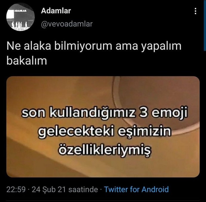 Son kullandığınız 3 emojhi gelecekteki eşininzin özelikleri olsa o emojiler hangileri olurdu?