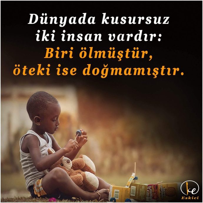 Dünyada kusursuz insan var mıdır ve kendinizi kusursuz sananlardan mısınız?