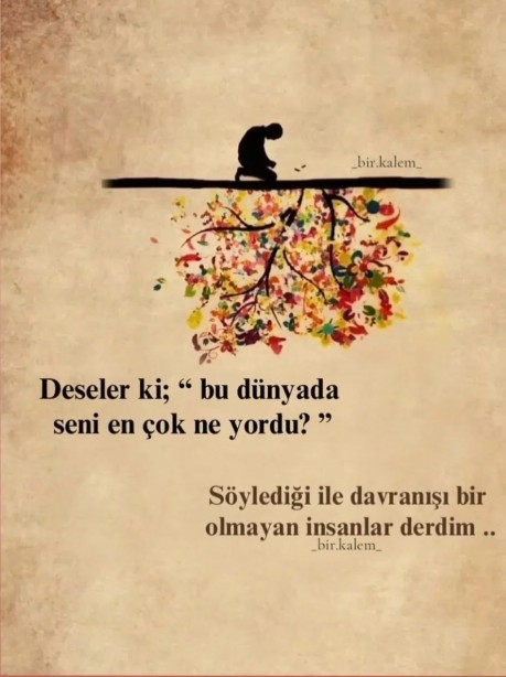 Seni en çok ne yordu?