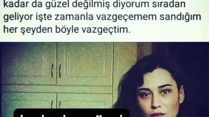 Vazgeçemem deyip de vazgeçtiğin neler var?