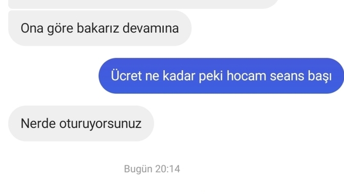Arkadaşlar her seans için istediği ücret bana çok geldi. Sizce ben mi fakirim ya?
