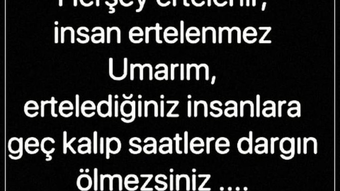Hayatınızda neyi neleri ertelediniz?