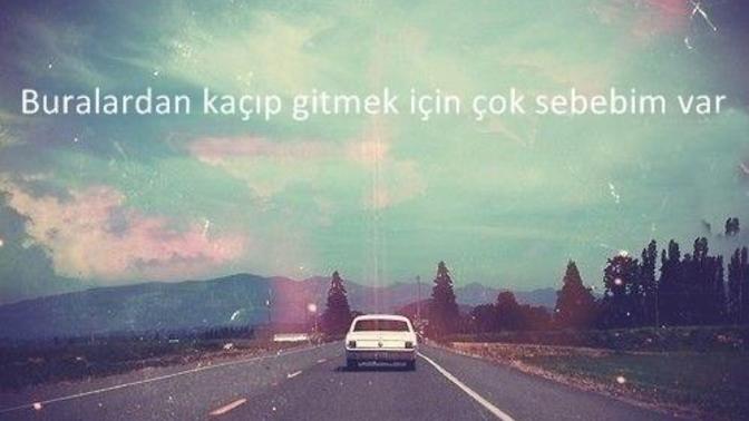 Bazen her şeyi bırakıp çekip gitmek geliyor mu içinizden?