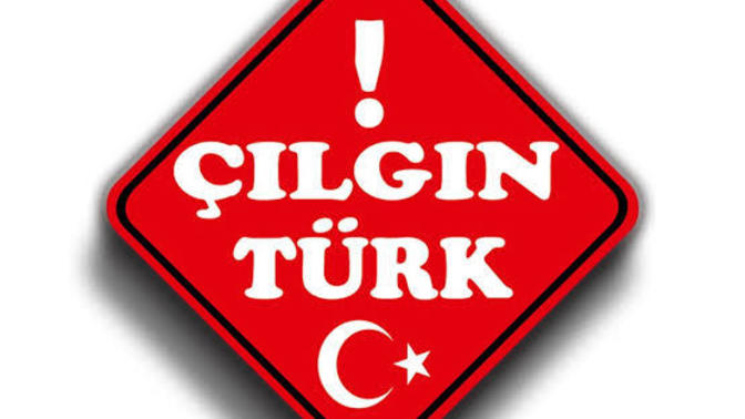 Bize Çılgın Türk Dedirticek Bir Şey Söyleyin?