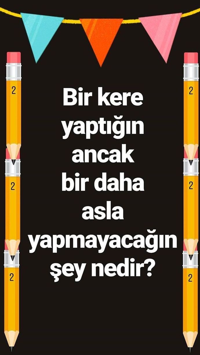 Nedir sizin asla yapmayacağınız şey?