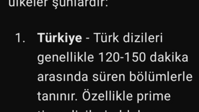 Dizilerde bölüm süre en uzun ulkelerde ilk basta turkiye varmiş sanirim dogru mu?