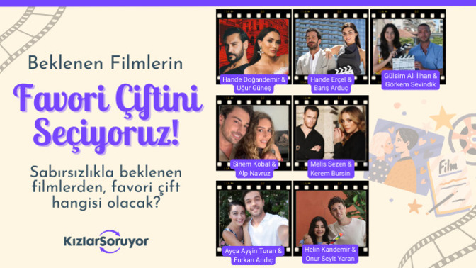 Bu Sezonun Sabırsızlıkla Beklenen Filmlerinden, Favori Çift Hangisi Olacak🎬?