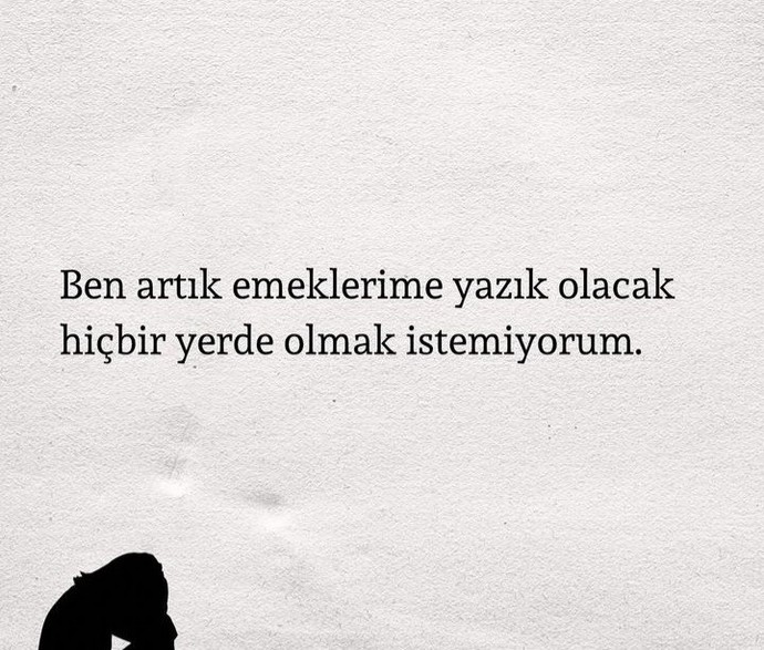 Emeklerinizin ziyan oldunu düşünüyormusun?
