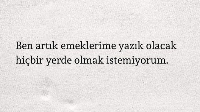 Emeklerinizin ziyan oldunu düşünüyormusun?