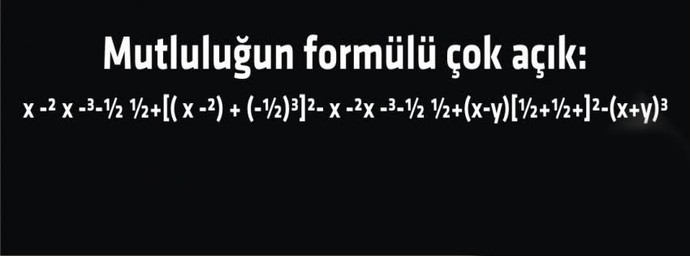 Mutlulugun formulunu bulan var mi?