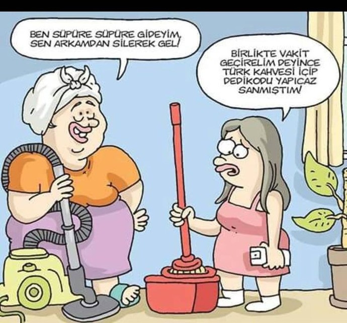 Anneniz ev işleri konusunda size yaptığın banaysa öğrendiğin kendine der miydi?