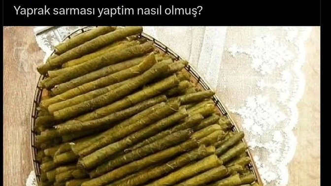 Yaprak sarmanın ince olması mı önemli, yoksa lezzeti mi?