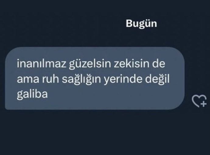 Bi erkek neden böyle bişey söyler ki? anlam veremediğimiz haller yine?