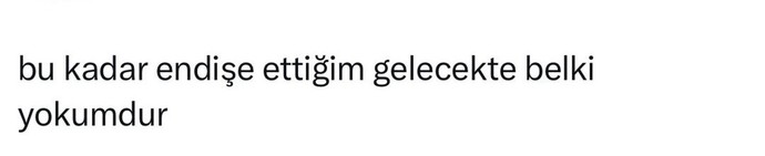 Sizi düşüncelere daldıran bir söz bırakın?
