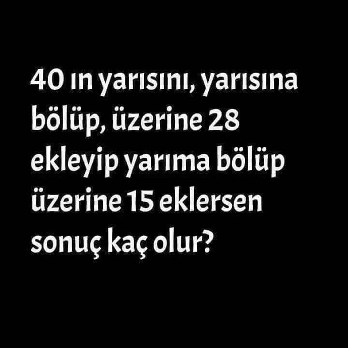 Aşağıdaki işlemin sonucu kaçtır?