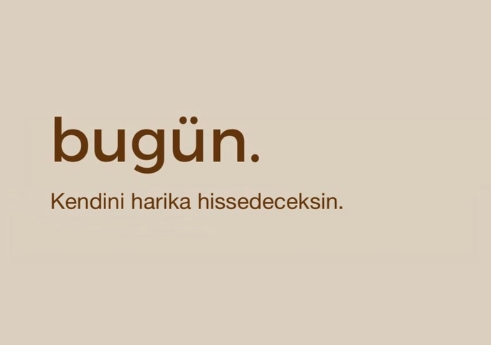 Günaydın, bugün kendinize ne söylemek istersiniz?