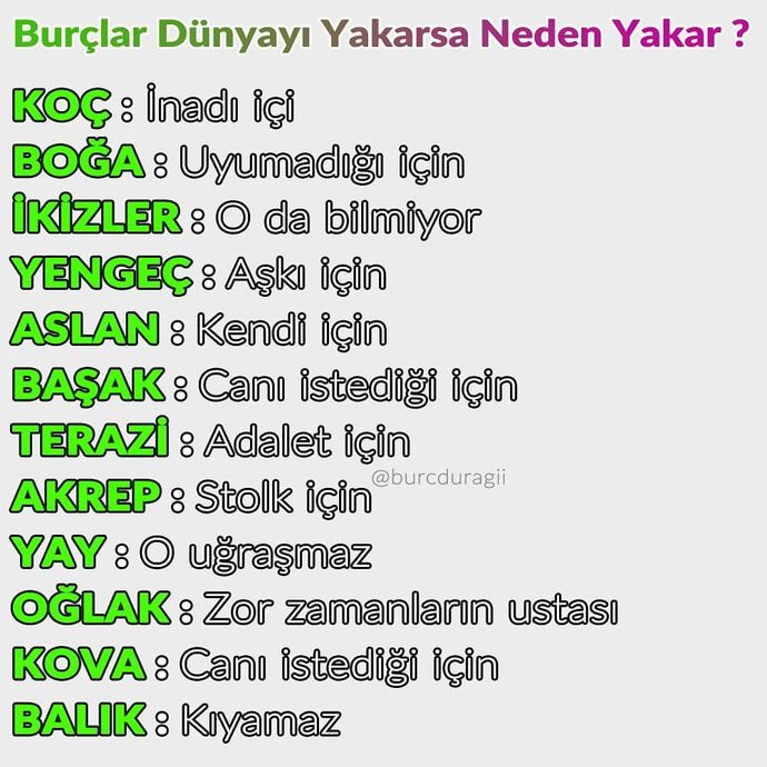 Burçlar dünyayı yakarsa neden yakar?
