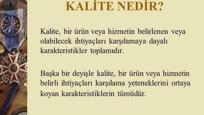 Kalite size ne ifade ediyor?