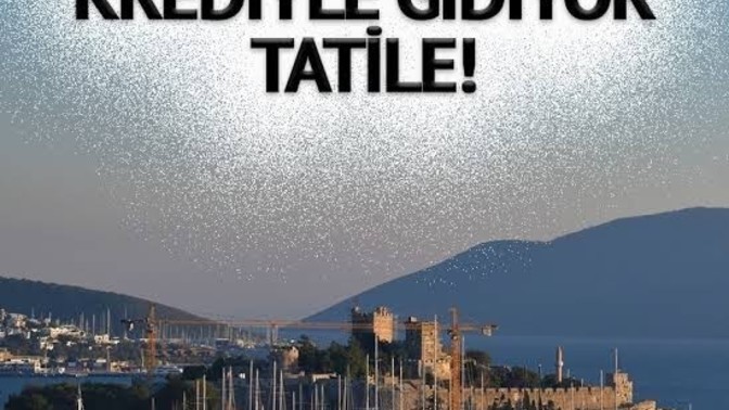 Kredi cekip tatile gitmeyi mi yoksa hic tatile gitmemeyi mi tercih edersin?