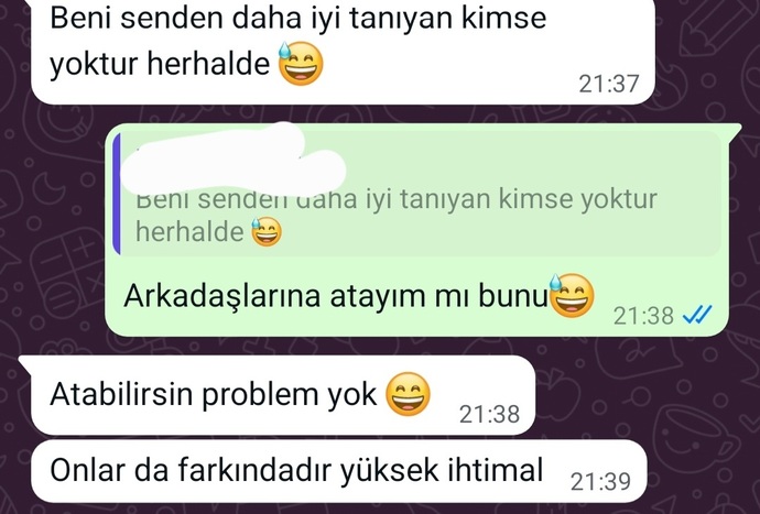 Beni senden iyi tanıyan kimse yok derkennn?