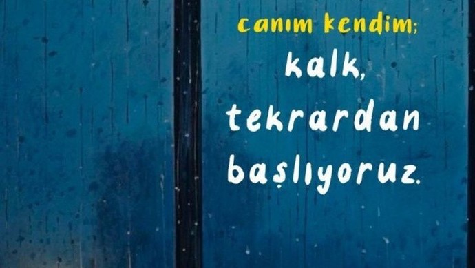 Tekrardan sil baştan başlayan birisine ne gibi öğüt veya tavsiyeler vermek istersin?