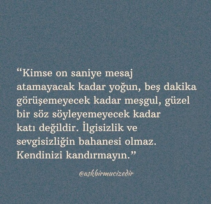 İlgisizliğin ve sevgisizliğin bahanesi olur mu?