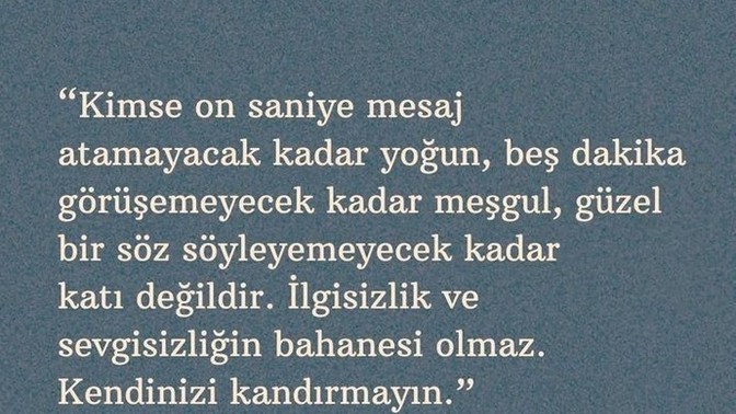 İlgisizliğin ve sevgisizliğin bahanesi olur mu?