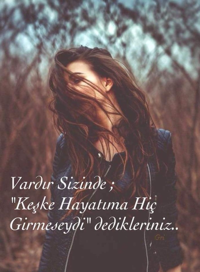 Var mı sizinde keşke hayatıma hiç girmeseydi dediğiniz birileri?