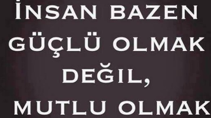 Güçlü olmayı öğrendin mi?